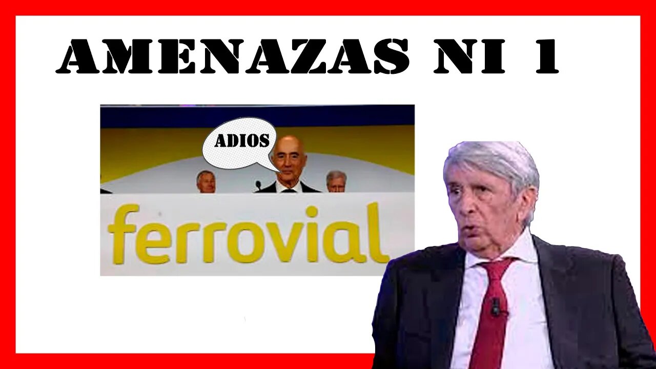 Ferrovial ignora las amenazas y se va I Demos Economía con Roberto Centeno