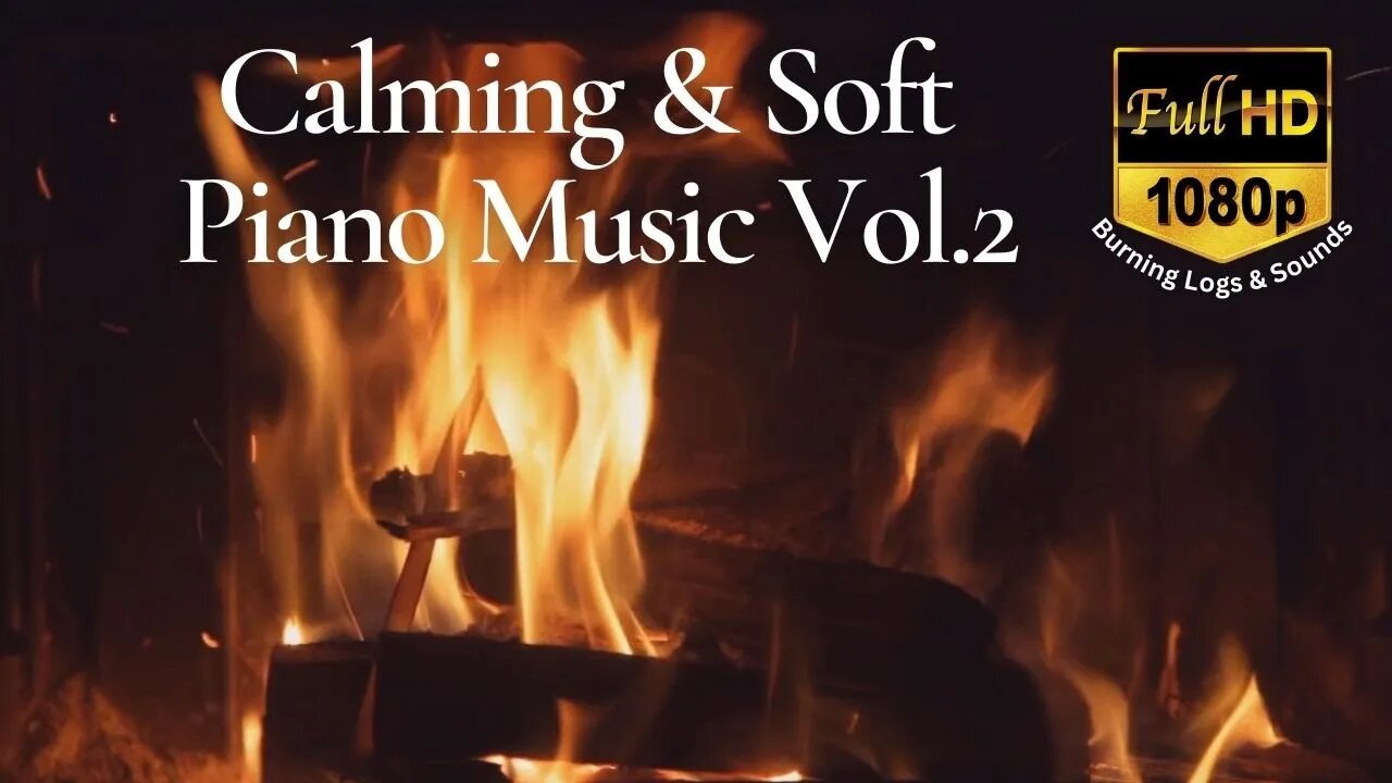 🔥 Fireplace Sounds & Calming Piano Music for Relax Vol. 2