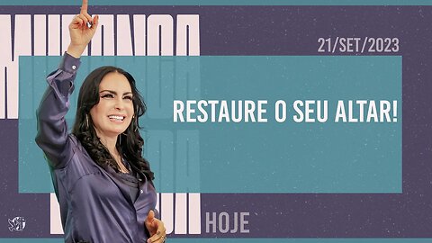 Restaure o seu altar! || Mudança de Vida Hoje