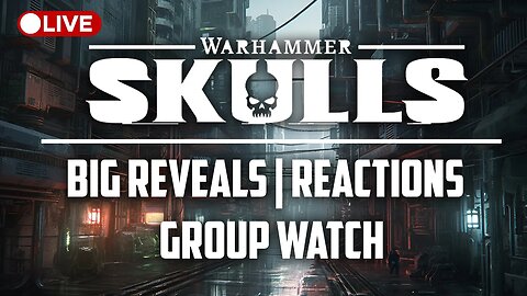 Warhammer Skulls 2023! | Big Reveals | New Warhammer Content | Live