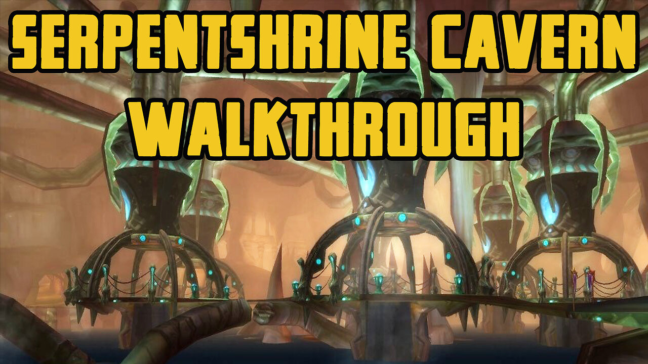 Serpentshrine Cavern Walkthrough/Commentary