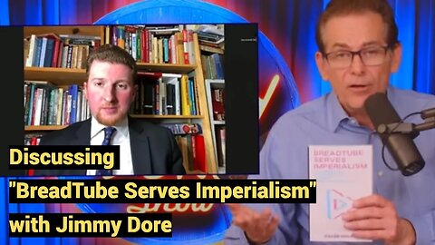 Discussing "BreadTube Serves Imperialism" with Jimmy Dore