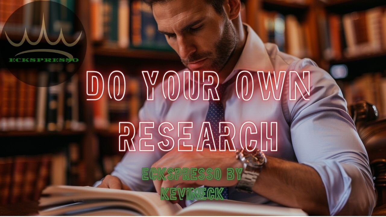 Do Your Own Research! Eckspresso by KevinEck