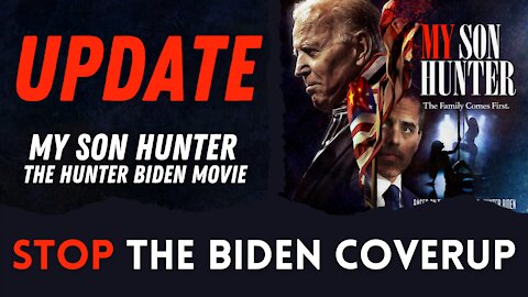 UPDATE: My Son Hunter | Stop The Biden Coverup | The Hunter Biden Movie | MySonHunter.com