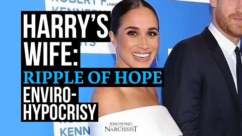 Harry´s Wife : Ripple of Hope : Enviro Hypocrisy (Meghan Markle)