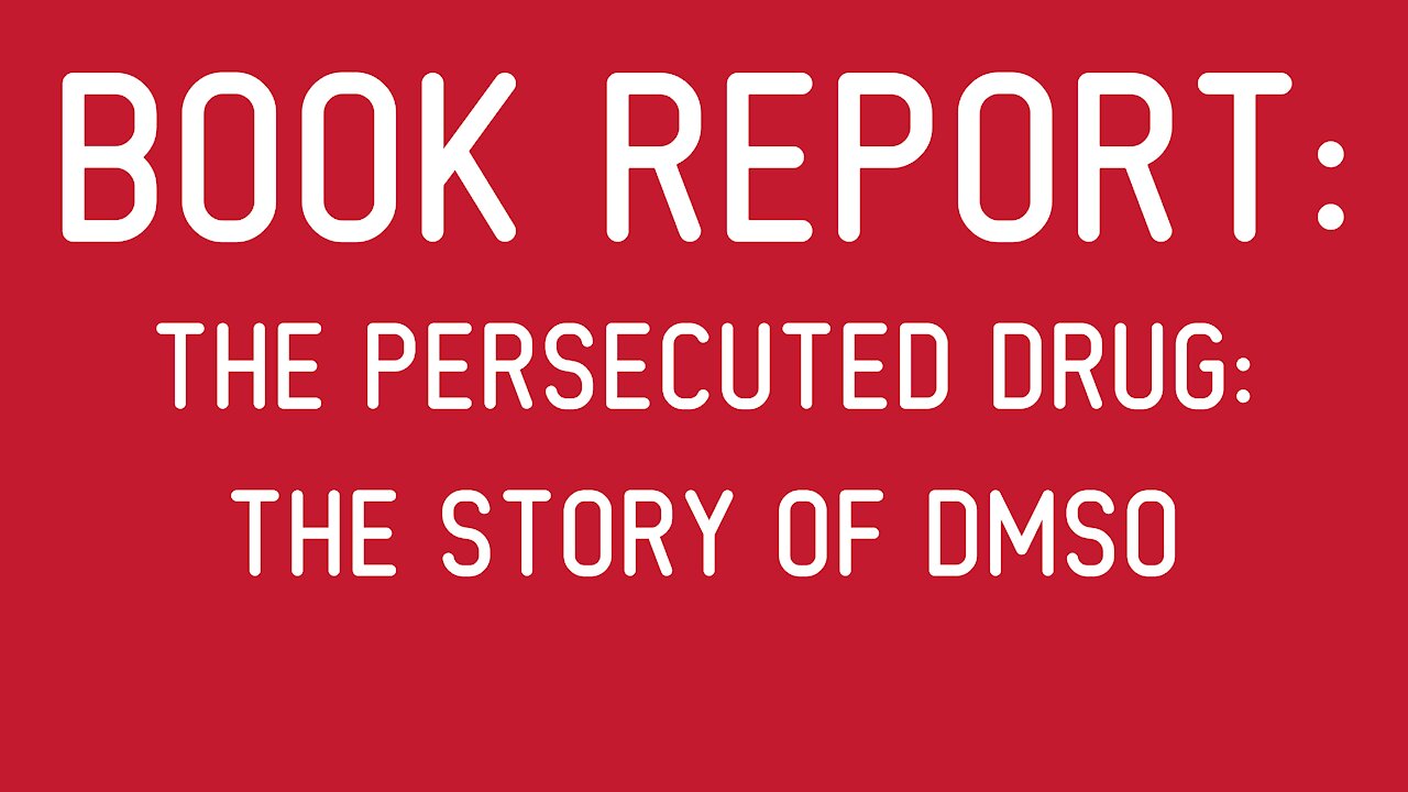 Book Report: The Persecuted Drug - The Story of DMSO