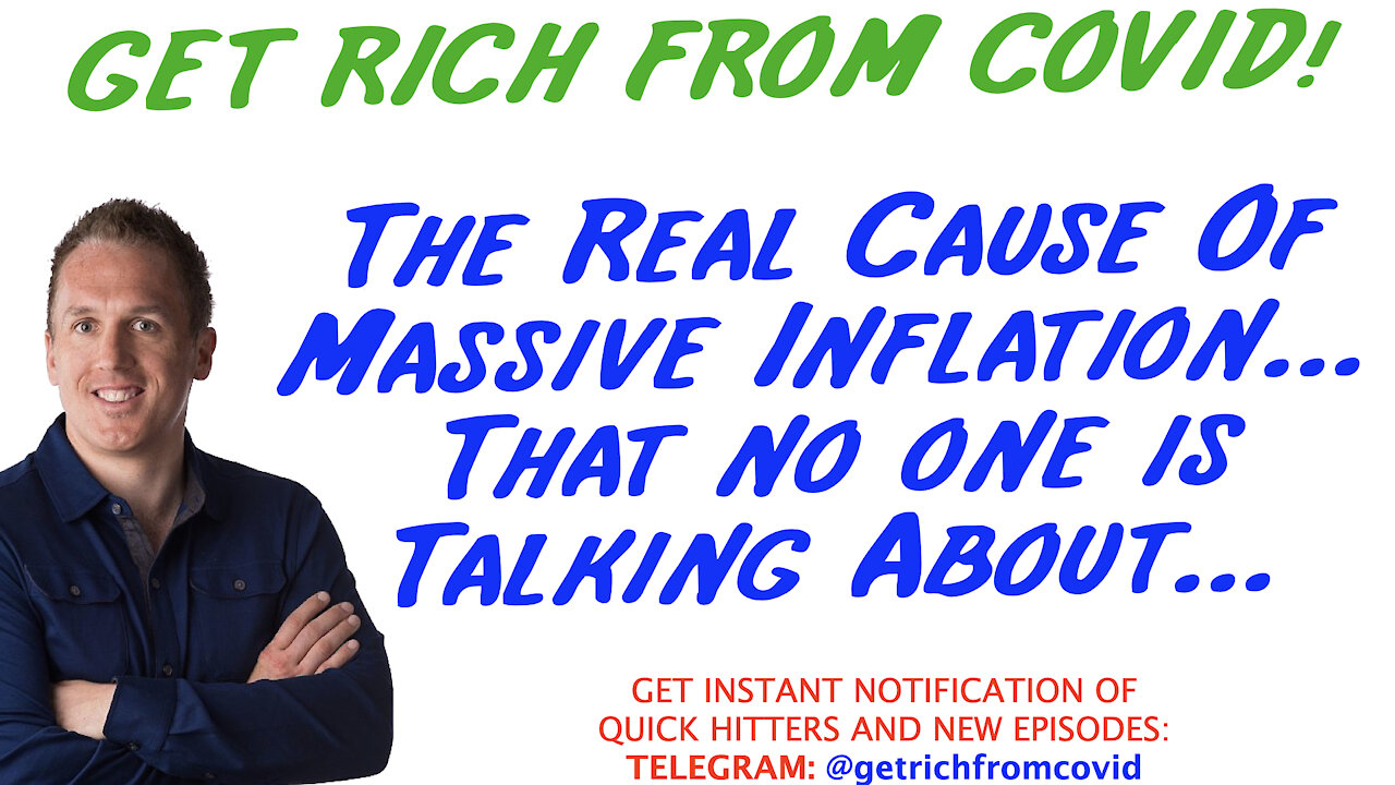 5/7/21 GETTING RICH FROM COVID: The Real Cause Of Massive Inflation…That no one is Talking About…