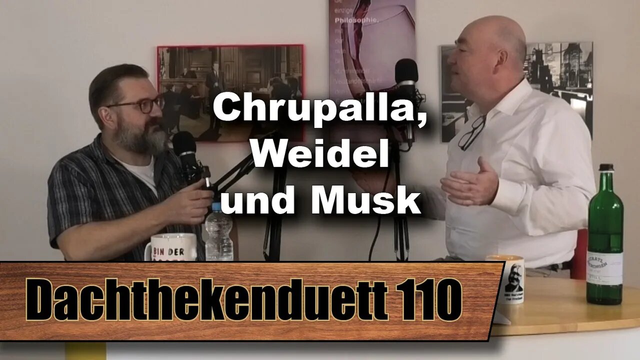 Chrupalla, Weidel und Musk: Willkommen in Bizarro World (Dachthekenduett 110)