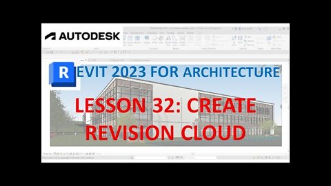 REVIT 2023 ARCHITECTURE: LESSON 32 - CREATING REVISION CLOUD