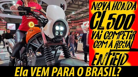 Nova HONDA 500 ganha o MUNDO e vai COMPETIR com a ROYAL ENFIELD, vem para o BRASIL?