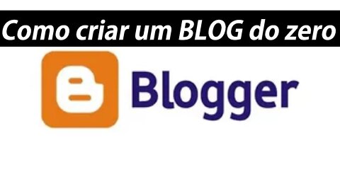 Como criar um blog do zero na plataforma Blogger