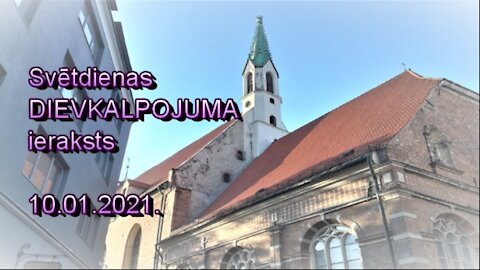 Svētdienas dievkalpojuma ieraksts 2021. gada 10. janvārī
