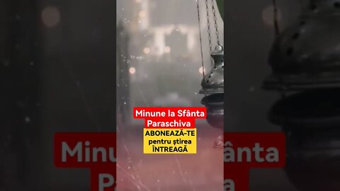 Minune la Sfânta Paraschiva - 1