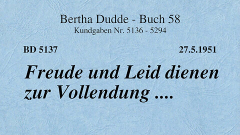 BD 5137 - FREUDE UND LEID DIENEN ZUR VOLLENDUNG ....