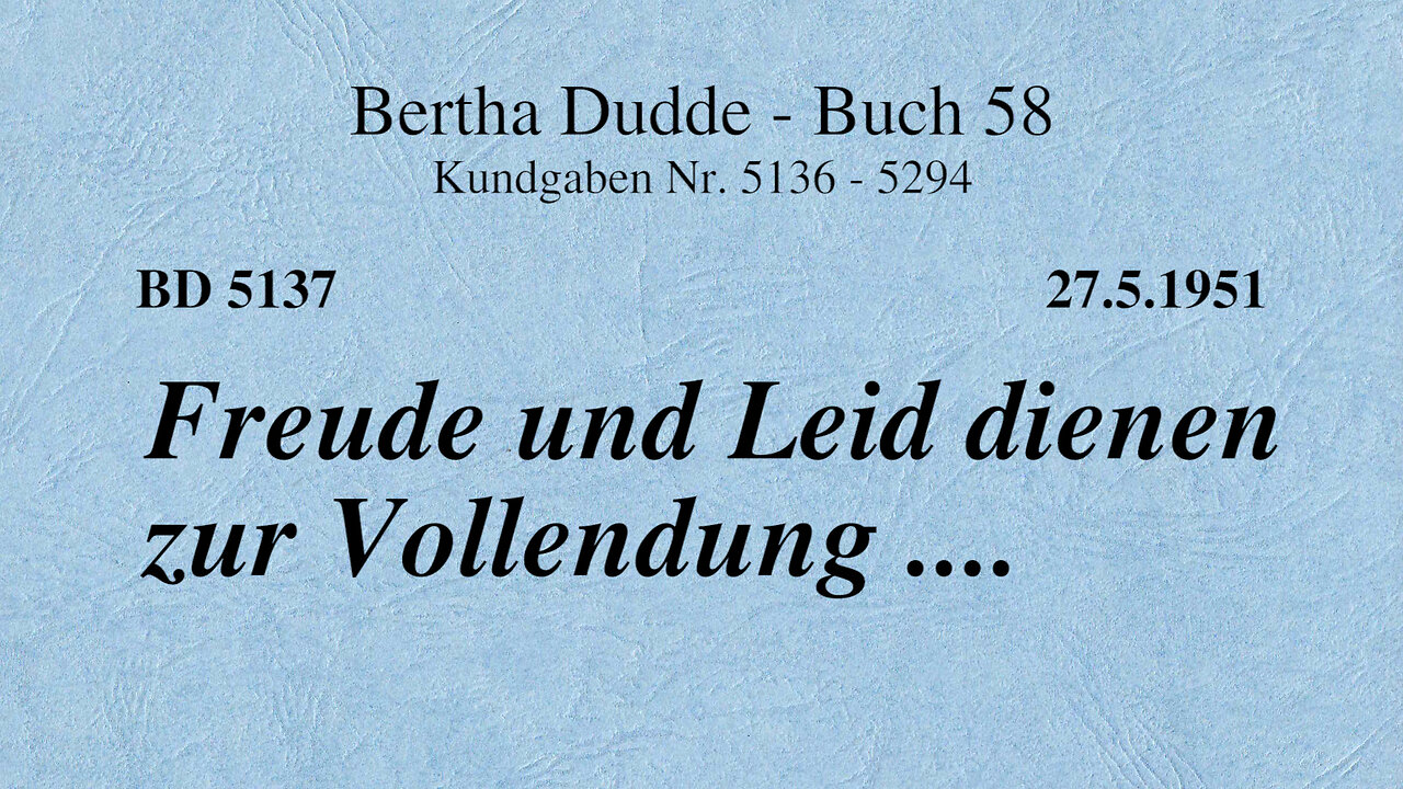 BD 5137 - FREUDE UND LEID DIENEN ZUR VOLLENDUNG ....