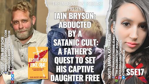 S5E17 | Iain Bryson - Abducted by a Satanic Cult: A Father's Quest to Set His Captive Daughter Free