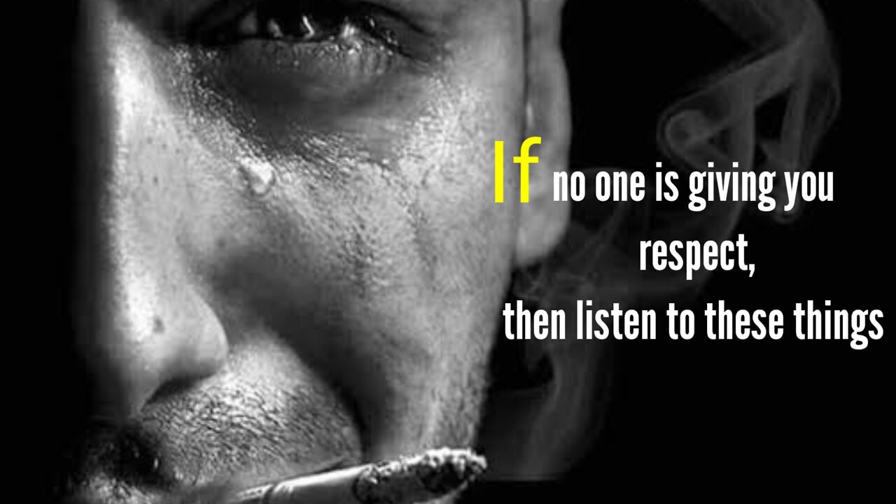 life changing video - if no one is giving you respect, then listen to these things.
