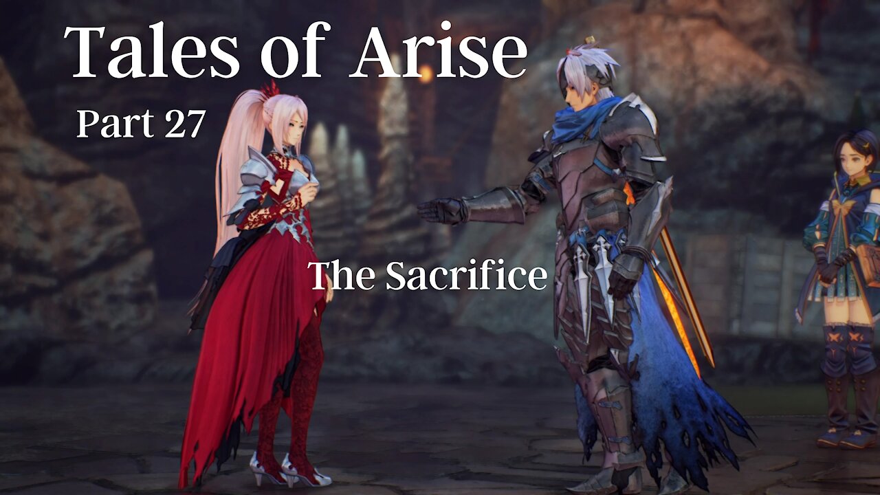 Tales of Arise Part 27 : The Sacrifice