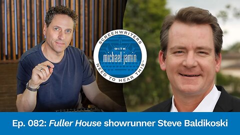 082 - "Fuller House" showrunner Steve Baldikoski