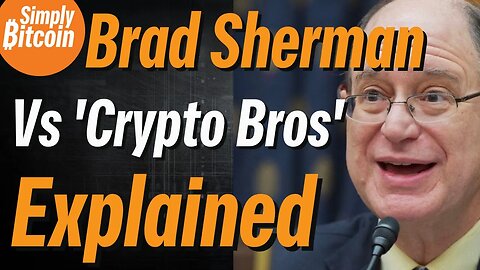 Why Does Brad Sherman Care About Bitcoin?!