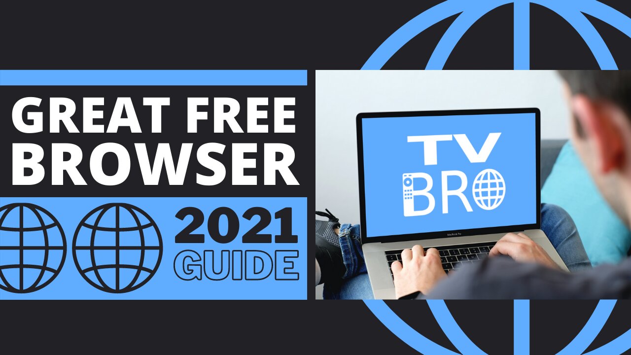 TV BRO - GREAT FREE INTERNET BROWSER FOR ANY DEVICE! - 2023 GUIDE