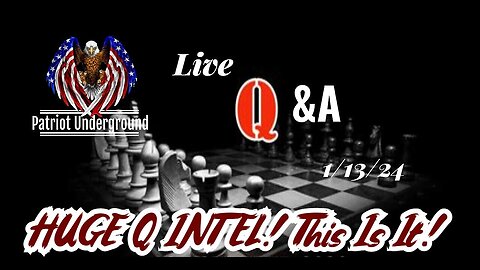 1/15/24 - New Patriot Underground: HUGE Q intel updates - This Is It!