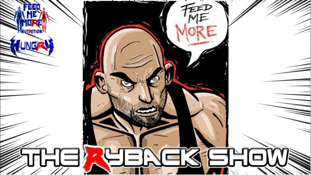 The Ryback Show Live Presented by Feed Me More Nutrition #Hungry