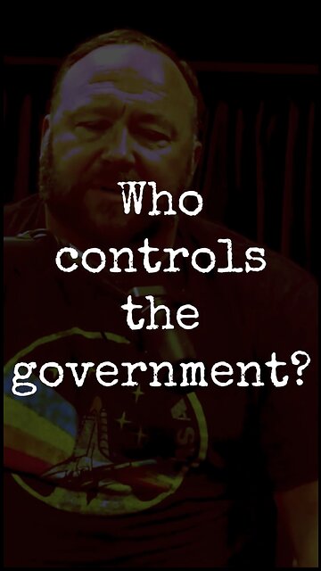 Who controls the U.S. government? CIA? NASA? Joe Rogan & Alex Jones