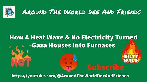 Why Heatwave And No Electric In Gaza?, US Church Names Israeli Apartheid