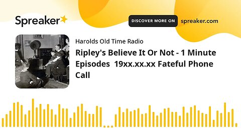 Ripley's Believe It Or Not - 1 Minute Episodes 19xx.xx.xx Fateful Phone Call