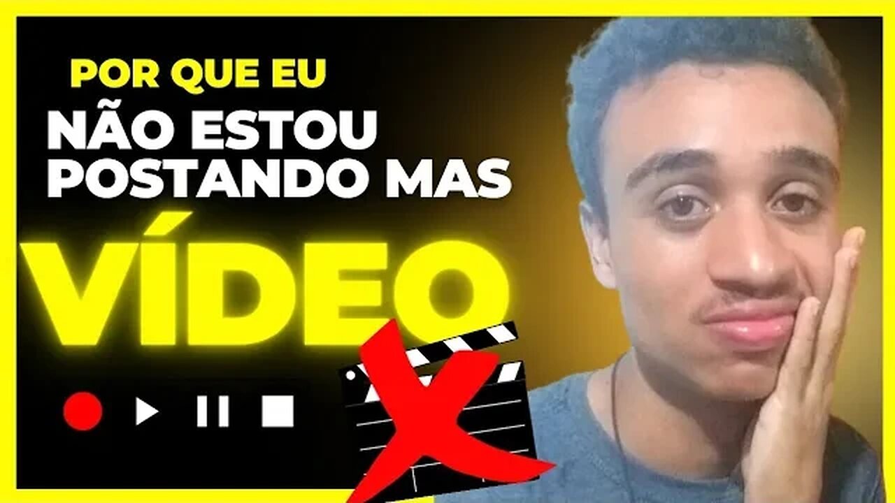 Por que Não Estou postando Video?