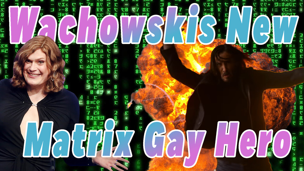 Lilly WACHOWSKI Just REVEALED The New MATRIX GAY HERO!