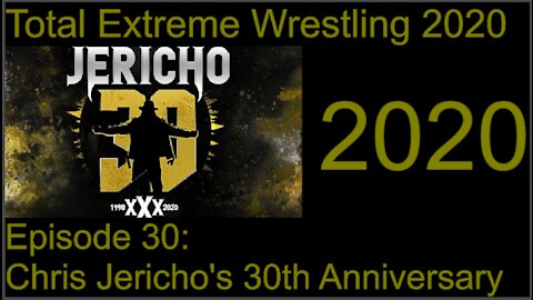 RapperJJJ TEW2020: AEW2020: Epsiode #30: Chris Jericho's 30th Anniversary