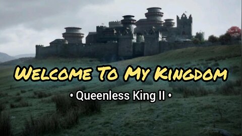 Welcome To My Kingdom | (Song 2 of the QUEENLESS KING II Mixtape)