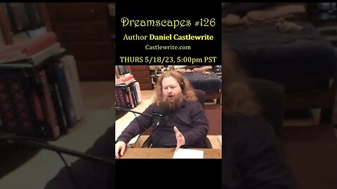 #Dreamscapes Ep126 w/ Daniel Castlewrite (Castlewrite.com) ~ THURS 5/18/23 @ 5:00pm PST! ~ #ytshorts