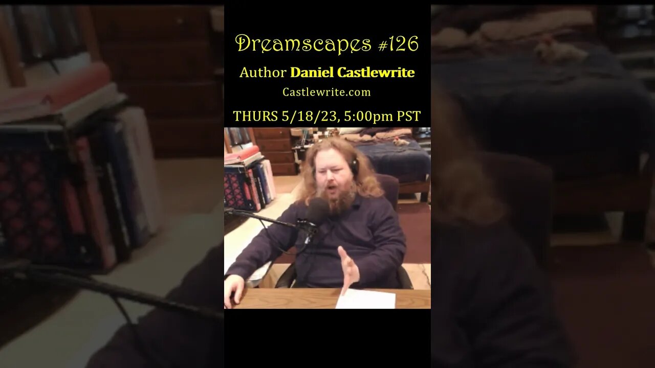 #Dreamscapes Ep126 w/ Daniel Castlewrite (Castlewrite.com) ~ THURS 5/18/23 @ 5:00pm PST! ~ #ytshorts