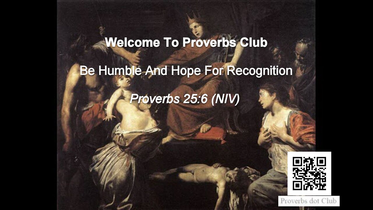 Be Humble And Hope For Recognition - Proverbs 25:6