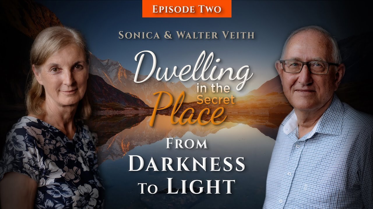 Walter Veith & Sonica Veith - Dwelling In The Secret Place: From Darkness To Light