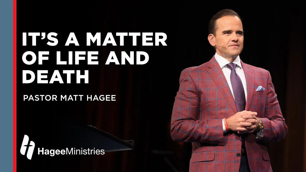 Matt Hagee: It's a Matter of Life and Death