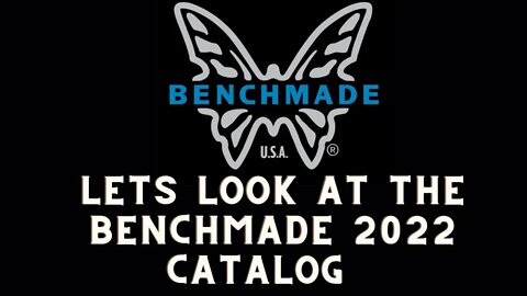 lets look at the Benchmade 2022 catalog