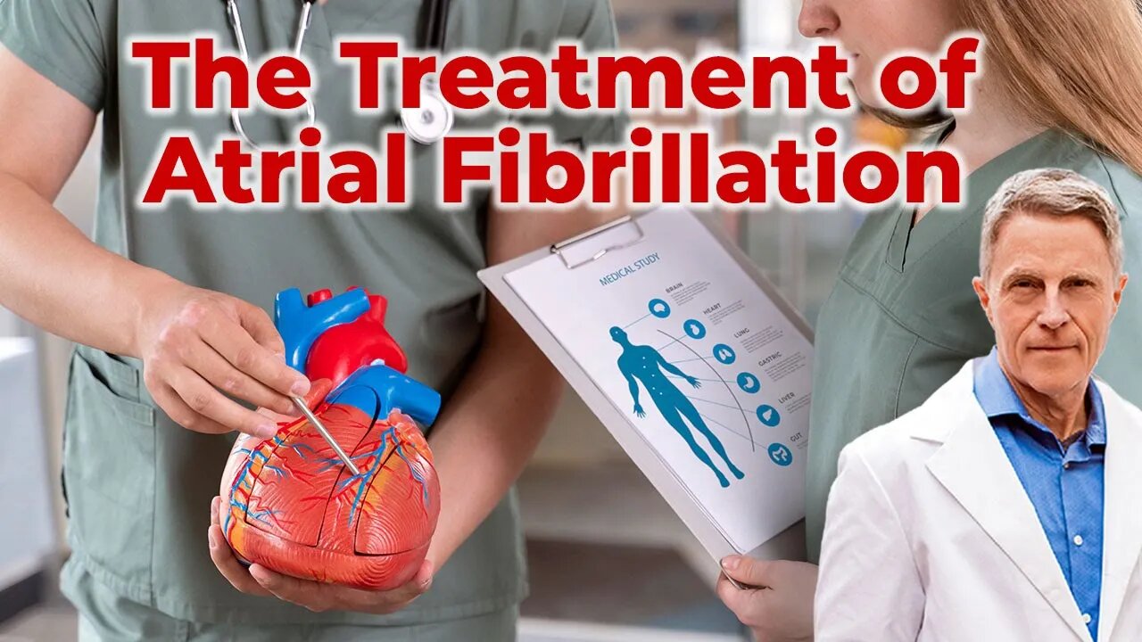 The Treatment of Atrial Fibrillation