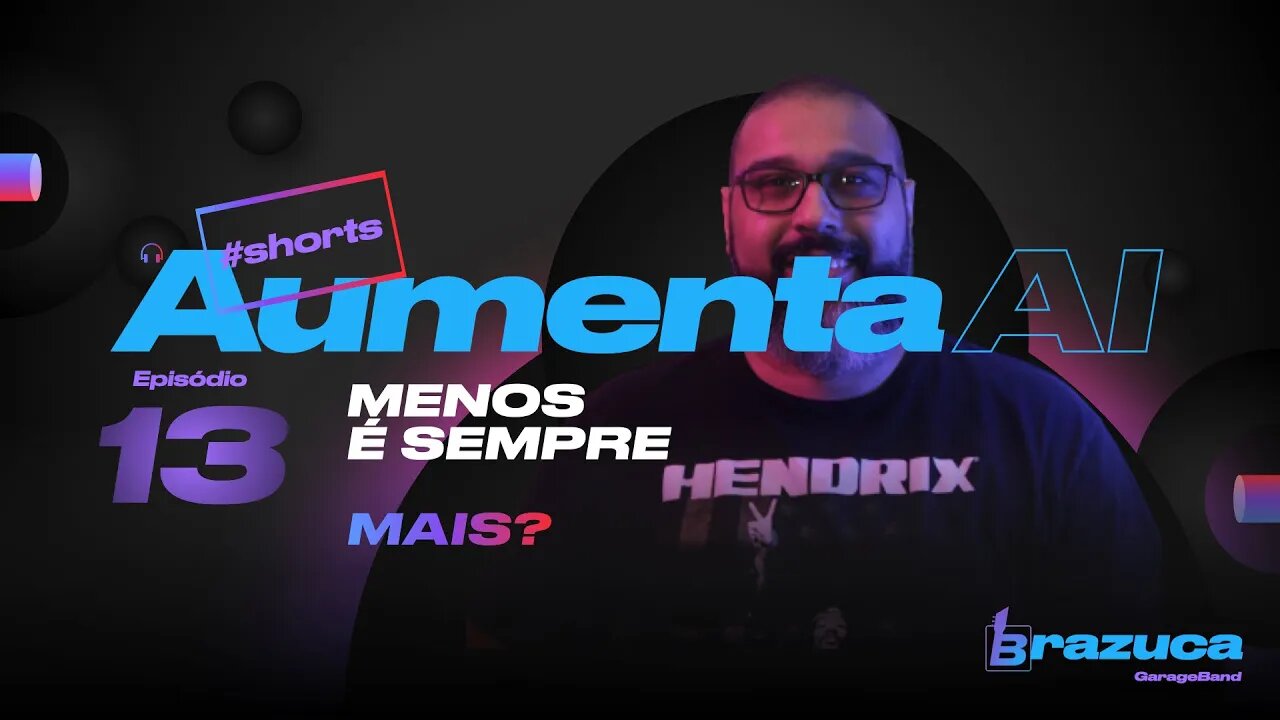 Aumenta Ai 13 REVERB Menos é mais!