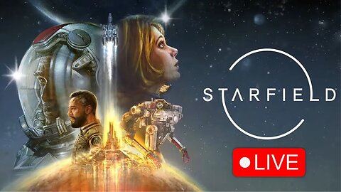 Livestream - Starfield - Let's go on a spaceship together