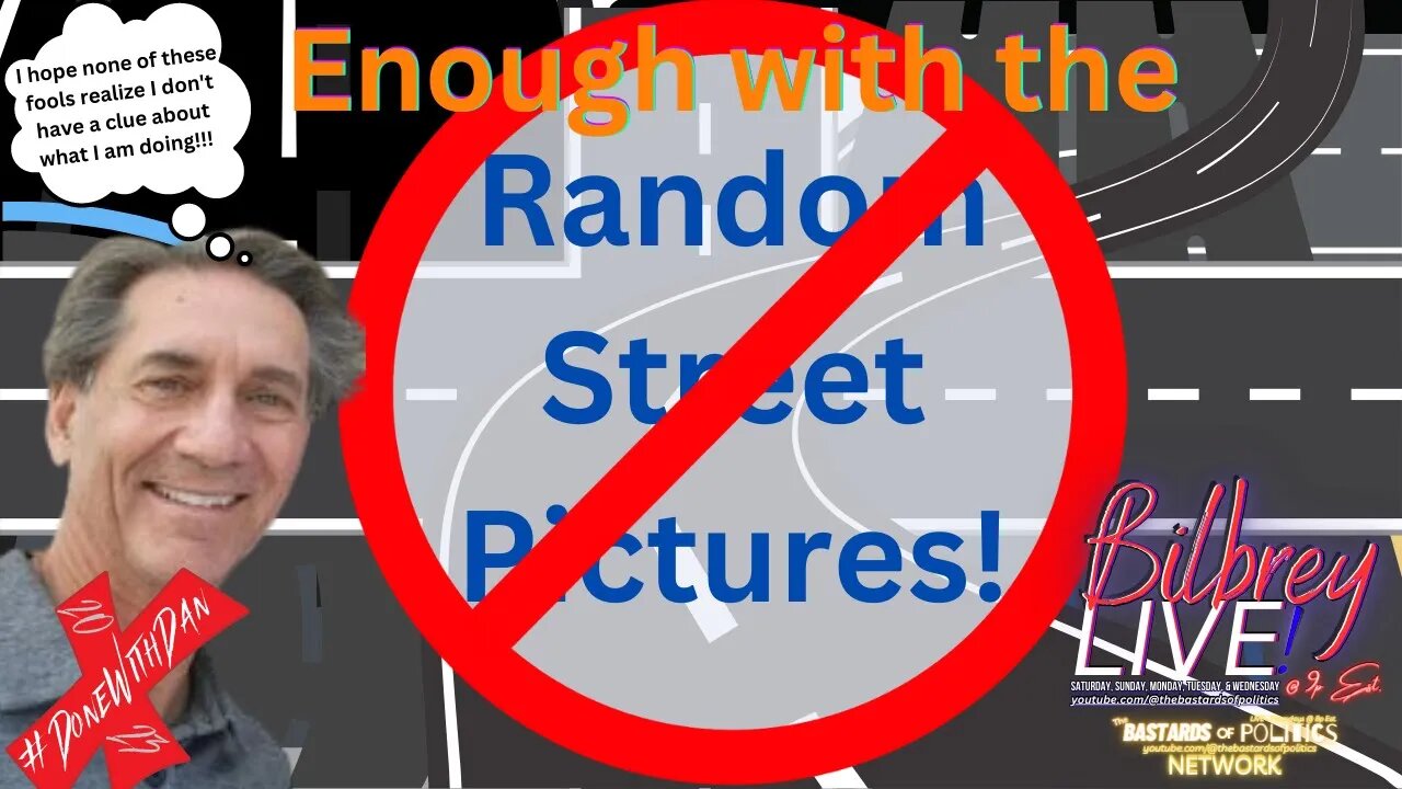 "Enough with the Random Street Pictures!" | Bilbrey LIVE!