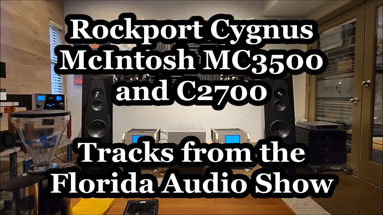 Rockport Cygnus and McIntosh MC3500 and C2700 - Tracks from the Florida Audio Show