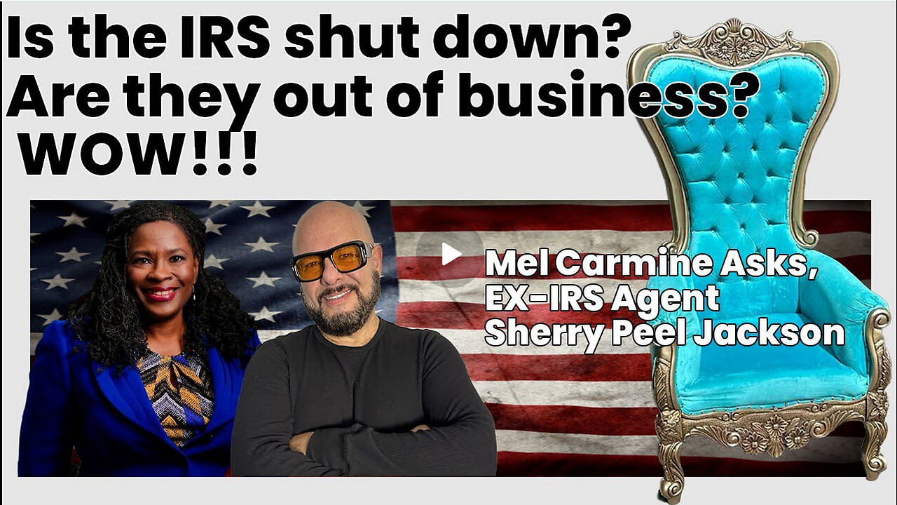 Mel Asks, X-IRS Agent Sherry Peel Jackson:“Is the IRS shut down?, are they out of business?” WOW!!