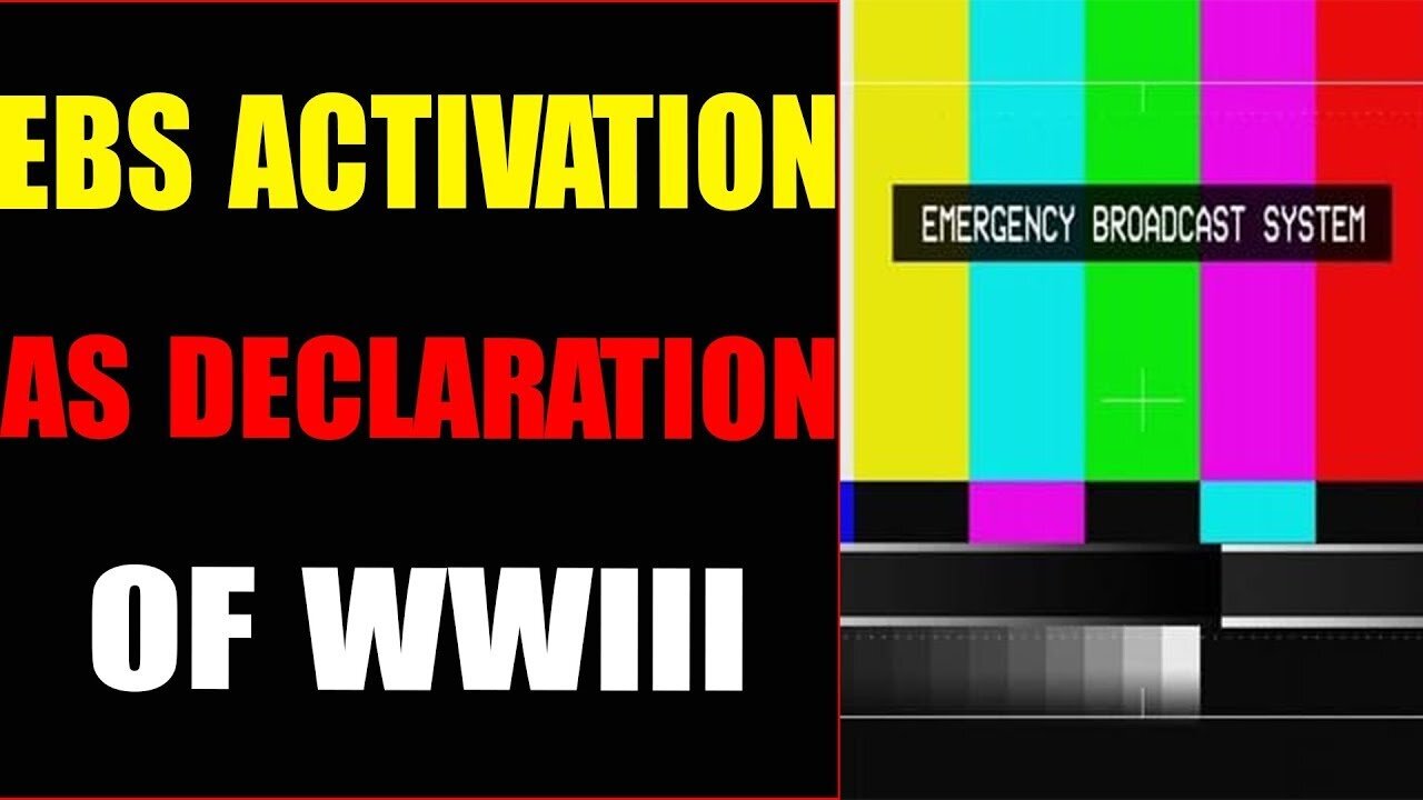EBS ACTIVATION AS DECLARATION OF WWIII TODAY UPDATE