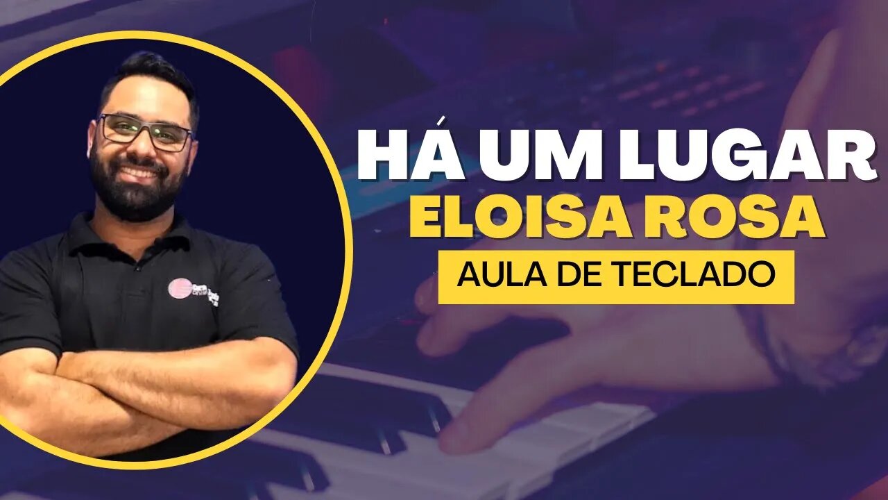 Há um Lugar - Heloisa Rosa - Tutorial Teclado