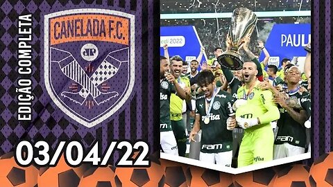 ÉPICO! Palmeiras É CAMPEÃO PAULISTA sobre o São Paulo após GOLEADA HISTÓRICA! | CANELADA (03/04/22)