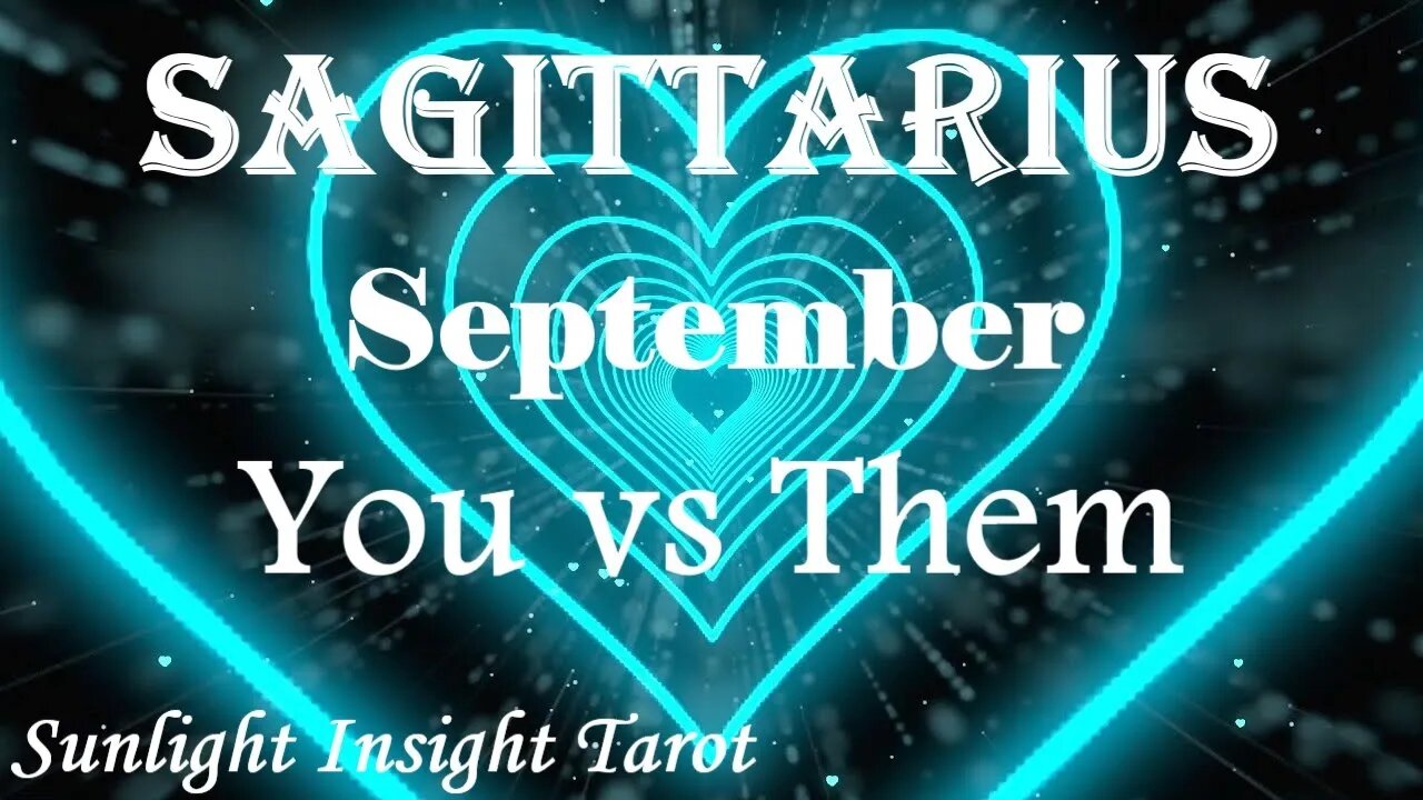 Sagittarius *They Are In With Love You, The Angel of Love is Bringing You Together* Sep You vs Them